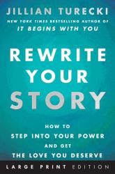Rewrite Your Story LP : How to Step into Your Power and Get the Love You Deserve