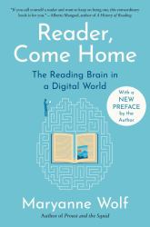 Reader, Come Home : The Reading Brain in a Digital World