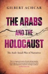 The Arabs and the Holocaust : The Arab-Israeli War of Narratives