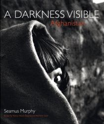 A Darkness Visible : Afghanistan