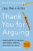Thank You for Arguing, Fourth Edition : What Aristotle, Lincoln, and Homer Simpson Can Teach Us about the Art of Persuasion