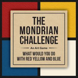 The Mondrian Challenge : An Art Game: What Would You Do with Red, Yellow and Blue