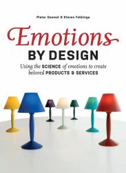 Emotions by Design : Using the Science of Emotions to Create Beloved Products and Services