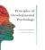 Principles of Developmental Psychology : An Introduction Principles of Developmental Psychology : An Introduction
