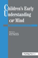 Children's Early Understanding of Mind : Origins and Development