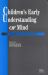 Children's Early Understanding of Mind : Origins and Development