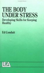 The Body under Stress : Developing Skills for Keeping Healthy