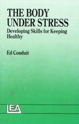 The Body under Stress : Developing Skills for Keeping Healthy