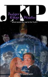 Judges Kings and Pirates : What Would You Say to the Truth?