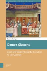 Dante's Gluttons : Food and Society from the Convivio to the Comedy