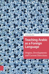 Teaching Arabic As a Foreign Language : Origins, Developments and Current Directions