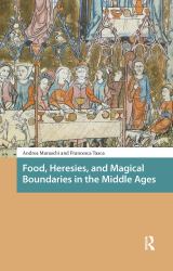 Food, Heresies, and Magical Boundaries in the Middle Ages