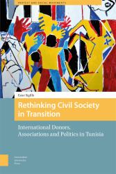 Rethinking Civil Society in Transition : International Donors, Associations and Politics in Tunisia