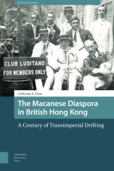 The Macanese Diaspora in British Hong Kong : A Century of Transimperial Drifting