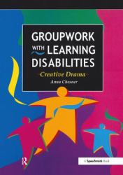 Groupwork with Learning Disabilities : Creative Drama