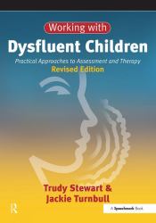 Working with Dysfluent Children : Practical Approaches to Assessment and Therapy