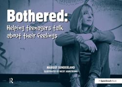 Bothered : Helping Teenagers Talk about Their Feelings