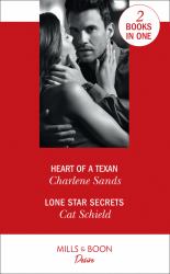 Heart of a Texan : Heart of a Texan (Heart of Stone) / Lone Star Secrets (Texas Cattleman's Club: the Impostor)