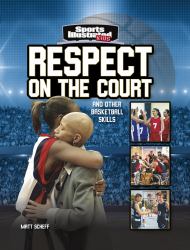 Respect on the Court : And Other Basketball Skills
