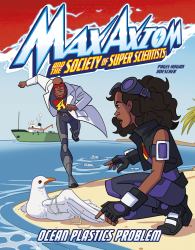 Ocean Plastics Problem : A Max Axiom Super Scientist Adventure