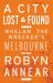 A City Lost and Found : Whelan the Wrecker's Melbourne A City Lost and Found : Whelan the Wrecker's Melbourne