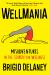 Wellmania : Misadventures in the Search for Wellness