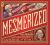 Mesmerized : How Ben Franklin Solved a Mystery That Baffled All of France