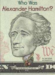 Who Was Alexander Hamilton?