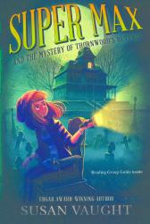 Super Max and the Mystery of Thornwood's Revenge
