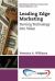 Marketing Strategy Collection: Leading Edge Marketing : Turning Technology into Value