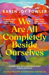 We Are All Completely Beside Ourselves : Shortlisted for the Booker Prize