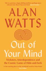 Out of Your Mind : Tricksters, Interdependence and the Cosmic Game of Hide-And-Seek