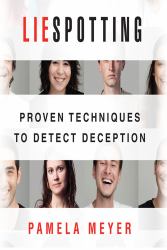 Liespotting : Proven Techniques to Detect Deception