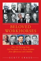 Beloved Workhorses : How Not Pursuing Fame Did Not Inhibit U. S. House Members from Effectiveness and Likability