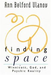 Finding Space : Winnicott, God and Psychic Reality