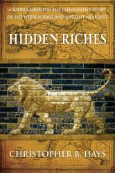 Hidden Riches : A Sourcebook for the Comparative Study of the Hebrew Bible and Ancient near East