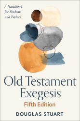 Old Testament Exegesis, Fifth Edition : A Handbook for Students and Pastors