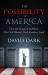 The Possibility of America : How the Gospel Can Mend Our God-Blessed, God-Forsaken Land The Possibility of America : How the Gospel Can Mend Our God-Blessed, God-Forsaken Land