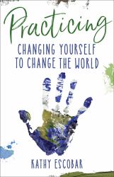 Practicing : Changing Yourself to Change the World