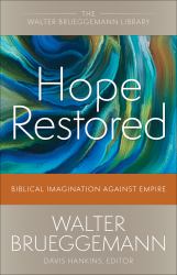 Hope Restored : Biblical Imagination Against Empire