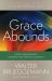 Grace Abounds : God's Abundance Against the Fear of Scarcity