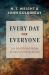 Every Day for Everyone : 365 Devotions from Genesis to Revelation Every Day for Everyone : 365 Devotions from Genesis to Revelation