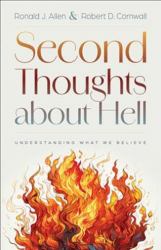 Second Thoughts about Hell : Understanding What We Believe