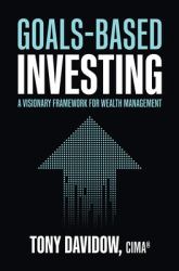 Goals-Based Investing: a Visionary Framework for Wealth Management