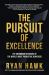 The Pursuit of Excellence: the Uncommon Behaviors of the World's Most Productive Achievers