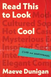 Read This to Look Cool : Essays and Overthinkings
