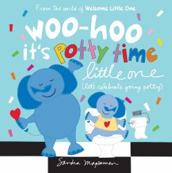 Woo-Hoo It's Potty Time Little One : Let's Celebrate Going Potty