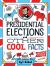 Presidential Elections and Other Cool Facts : Understanding How Our Country Picks Its President