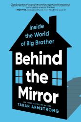 Behind the Mirror : Inside the World of Big Brother