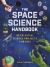 The Space Science Handbook : 32 Celestial Science Projects for Kids